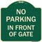 Signmission No Parking in Front of Gate Heavy-Gauge Aluminum Architectural Sign, 18" x 18", G-1818-23719 A-DES-G-1818-23719 - alternate 1